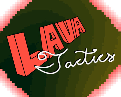 Lava Tactics