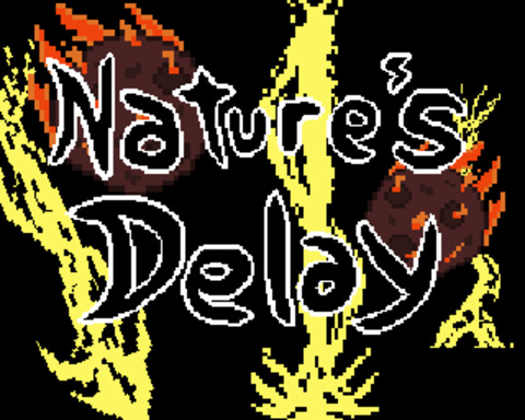 Nature's Delay