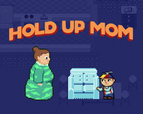Hold Up Mom!