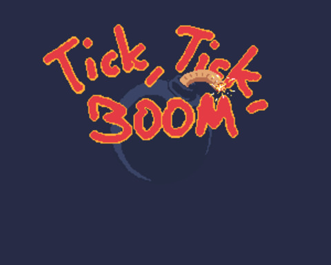 Tick, Tick, BOOM