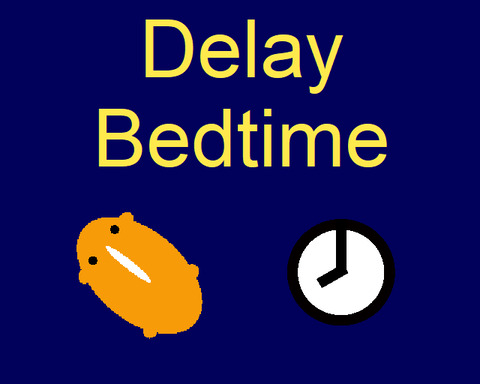 Delay Bedtime