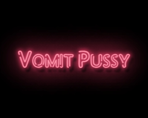 Vomit Pussy