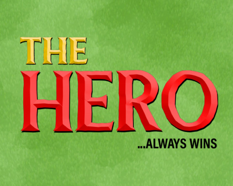 The Hero (...Always Wins)