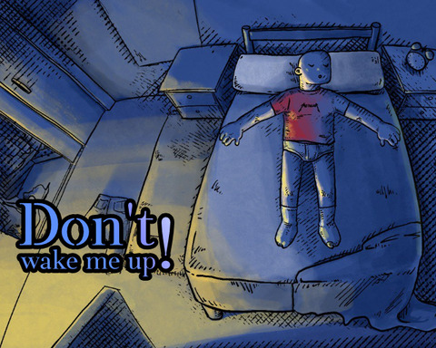 Don't Wake Me Up!