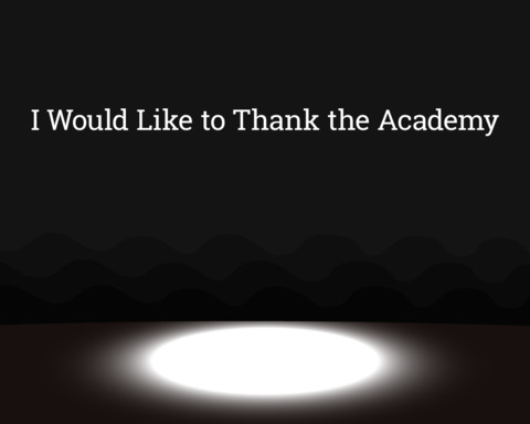 I Would Like to Thank the Academy