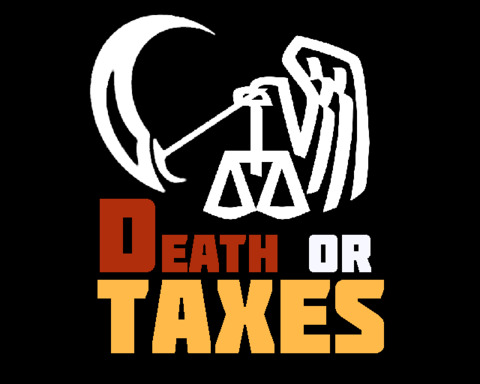 Death or Taxes