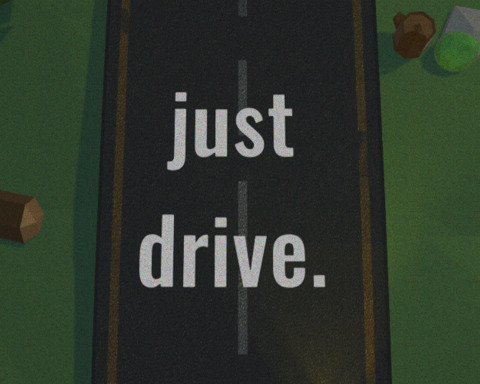 just drive.