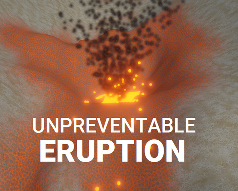 Unpreventable Eruption