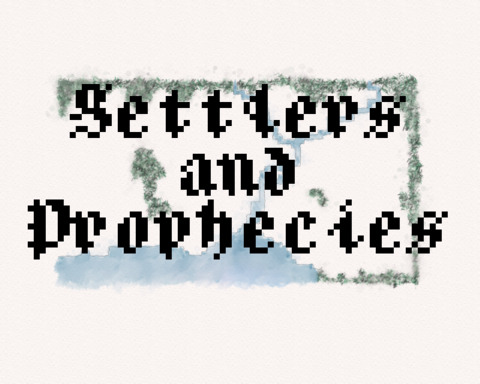 Settlers & Prophecies