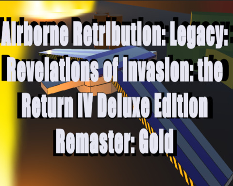 Airborne Retribution: Legacy: Revelations of Invasion: the Return 4 Deluxe: Gold