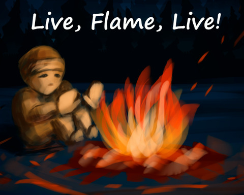 Live, Flame, Live!