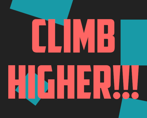 Climb Higher!!