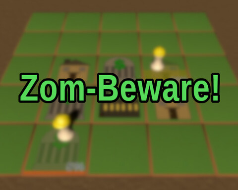 Zom-Beware!
