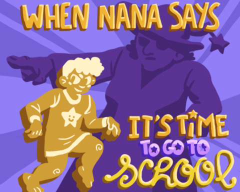 WHEN NANA SAYS IT'S TIME FOR SCHOOL