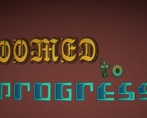 Doomed To Progress