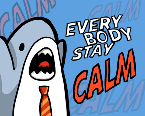 Everybody stay calm!