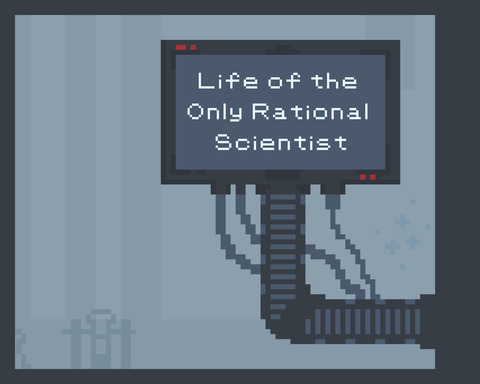 Life of the Only Rational Scientist