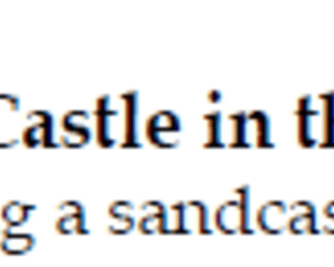(H)our Castle in the Sand