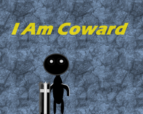 I Am Coward