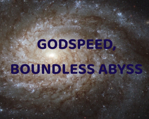 Godspeed, Boundless Abyss
