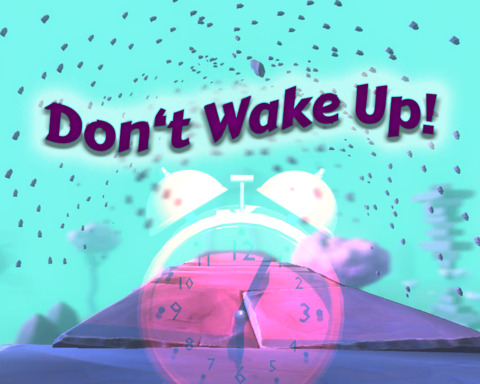 Dont Wake Up!