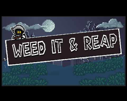 Weed it & Reap