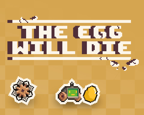 The Egg Will Die