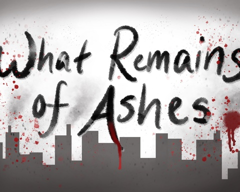 What Remains of Ashes
