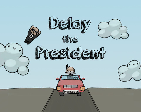 Delay the President