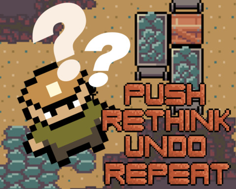 Push, Rethink, Undo, Repeat