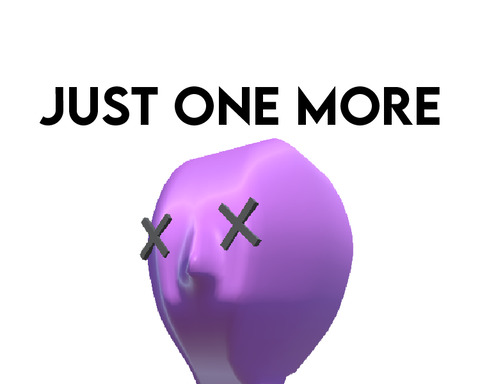 Just One More