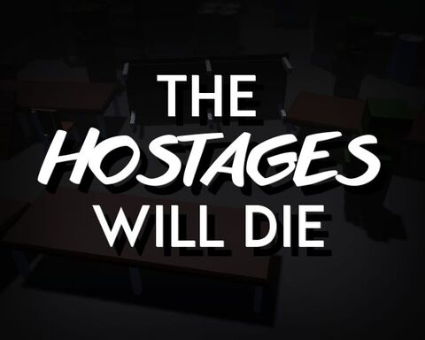 The Hostages Will Die