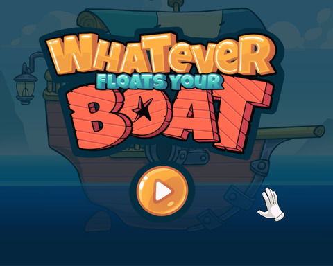 Whatever Floats Your Boat