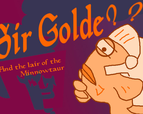 Sir Golde and the lair of the Minnowtaur