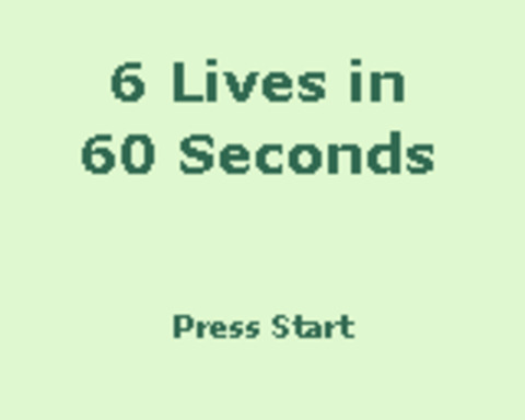 6 Lives in 60 Seconds