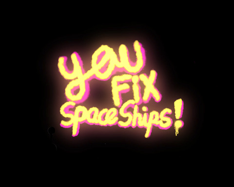 You Fix Spaceships!