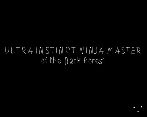 ULTRA INSTINCT NINJA MASTER of the Dark Forest