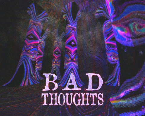 Bad Thoughts