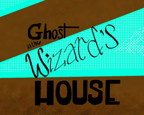Ghost in the Wizards House