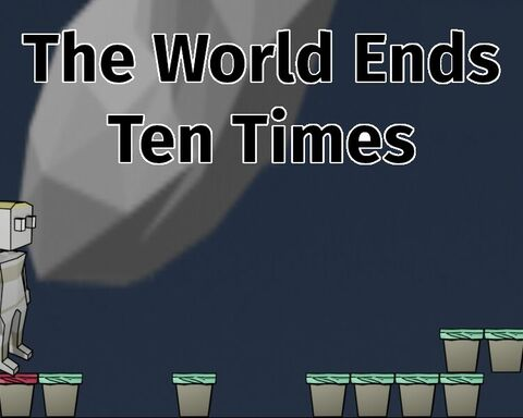 The World Ends Ten Times
