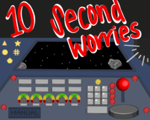 10 Second Worries