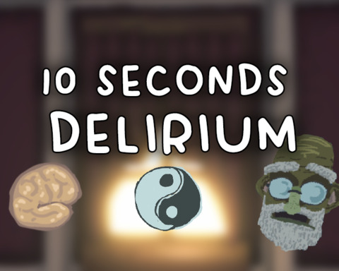 10 seconds Delirium