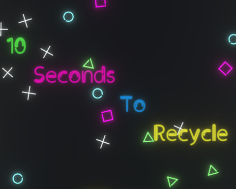 10 Seconds To Recycle