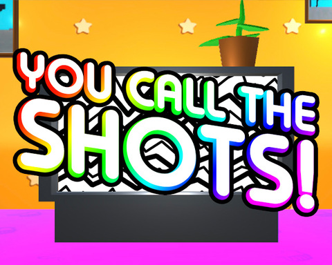 📺 You Call The Shots!