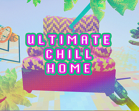Ultimate Chill Home