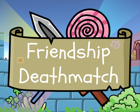 Friendship Deathmatch