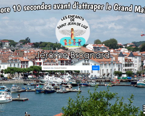 Encore 10 secondes avant d'attraper le Grand Maître