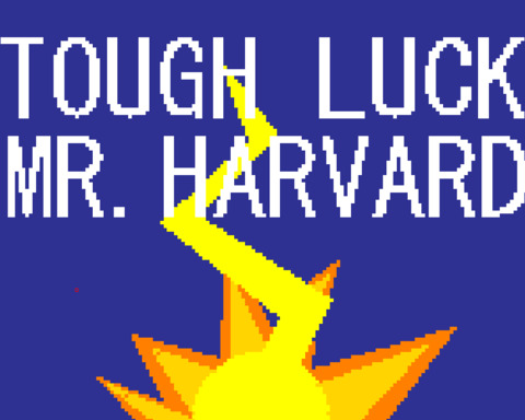 Tough Luck Mr. Harvard