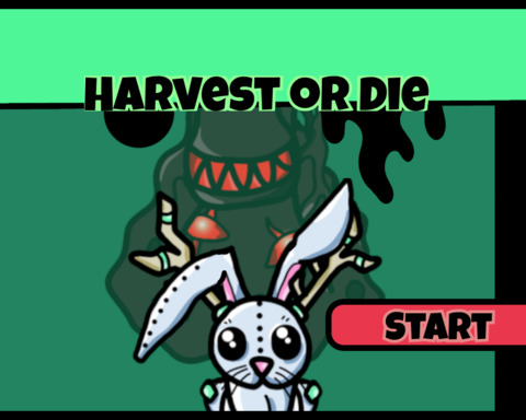 Harvest or Die