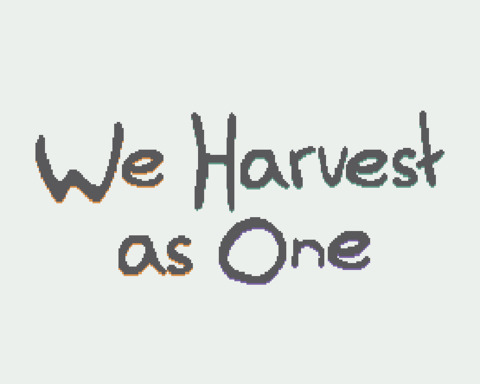 We Harvest as One
